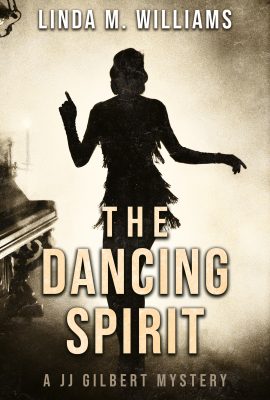 The Dancing Spirit – A JJ Gilbert Mystery (Book 7)