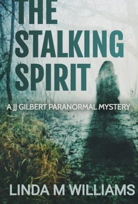 The Stalking Spirit – A JJ Gilbert Paranormal Mystery (Book 9)
