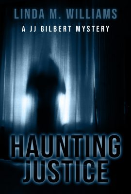 Haunting Justice – A JJ Gilbert Mystery (Book 2)